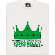 King Billy T Shirt There 39 s only one King Billy that 39 s McNeill