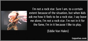 quote-i-m-not-a-rock-star-sure-i-am-to-a-certain-extent-because-of-the ...