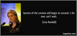 Secrets of the cosmos will begin to unravel. I, for one, can't wait ...