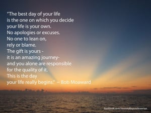 Day of Your Life Is the One On Which You Decide Your Life Is Your Own ...