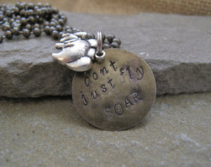 fly SOAR Necklace, Dumbo Hand stamped NeCkLaCe, hand stamped Quote ...