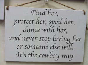 Find her, protect her, spoil her, dance with her.