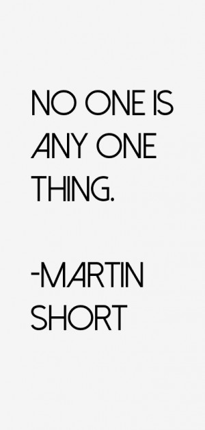 Martin Short Quotes & Sayings