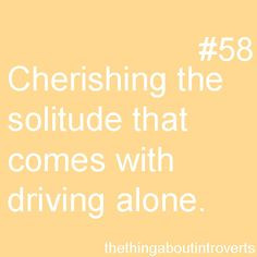 love, introvert problems, life, drive, solitud, driving quotes ...