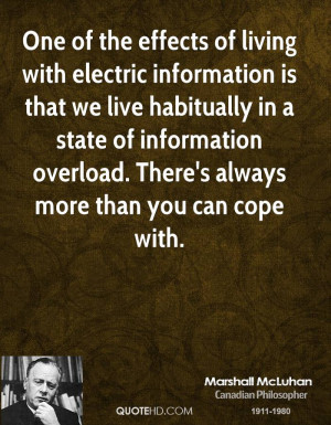One of the effects of living with electric information is that we live ...