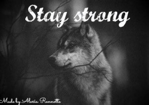 Stay Strong Wolf Quotes