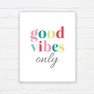 Good vibes only printable quote poster - printable inspirational quote ...