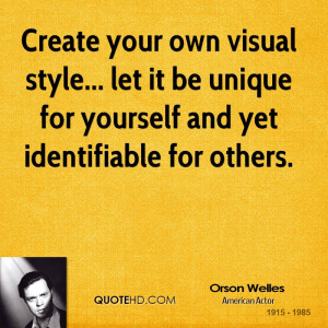 Create your own visual style... let it be unique for yourself and yet ...