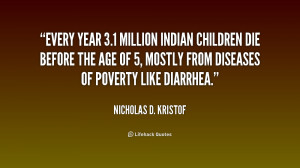 Every year 3.1 million Indian children die before the age of 5, mostly ...