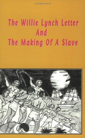 Start by marking “The Willie Lynch Letter: And the Making of a Slave ...