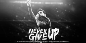 ... Wallpapers > Lionel Messi Never Give Up Football Wallpaper