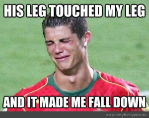 Funny Picture - Ronaldo cries like a girl his leg touched my leg