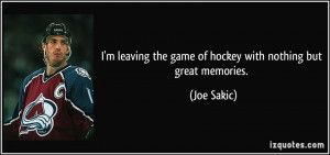 quote-i-m-leaving-the-game-of-hockey-with-nothing-but-great-memories ...
