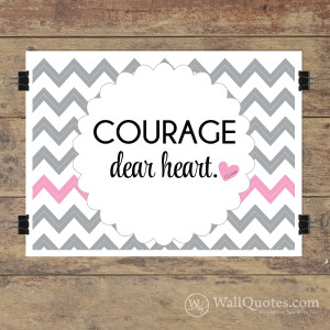 Courage Dear Heart Wall Quotes™ Giclée Art Print