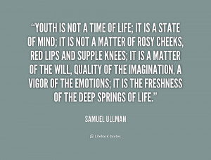 Quotes To Inspire Youth ~ Youth is not a time of life; it is a state ...
