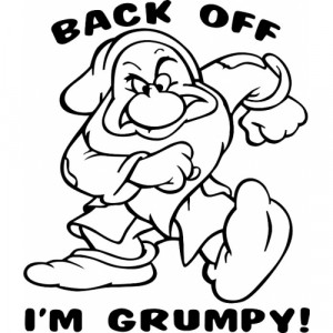 be the first to admit I'm grumpy. My daughter tells me all the ...