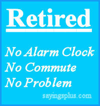 Funny Retirement Quotes, Sayings, and Greetings