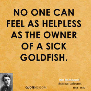 File Name : kin-hubbard-pet-quotes-no-one-can-feel-as-helpless-as-the ...