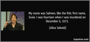 Susie Salmon Quotes My name was salmon,