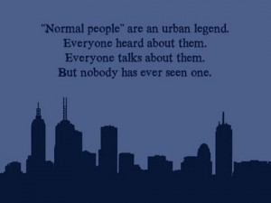 normal people are an urban legend