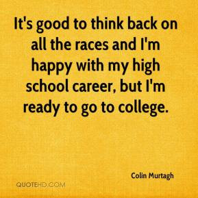 Colin Murtagh - It's good to think back on all the races and I'm happy ...