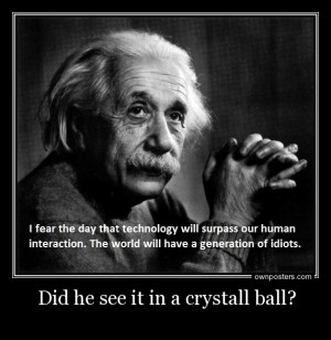 Day that Albert Einstein Technology Quotes Idiots einstein was an ...