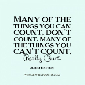 ... count, don’t count. Many of the things you can’t count, really