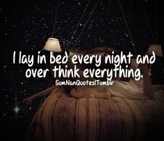 ... Tags : Girl, pretty, bed, lying on bed, overthink, life quote, fact