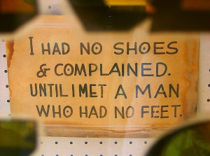 had-no-shoes-and-complained-until-i-met-a-man-who-had-no-feet-800xx ...