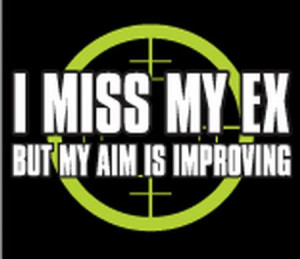 miss my ex but my aim is improving damn right many nights i ve sat ...