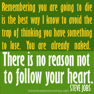 ... to avoid the trap of thinking you have something to lose.~Steve Jobs