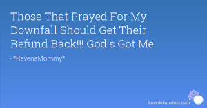 Those That Prayed For My Downfall Should Get Their Refund Back!!! God ...
