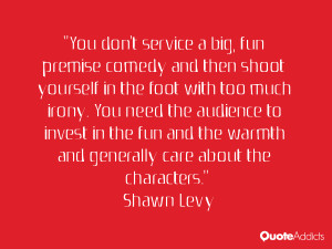 Shawn Levy Quotes