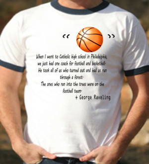 Raveling Basketball Sayings T Shirt and Custom Graphics, Unique Gifts