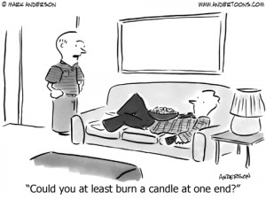Lazy Cartoon 3123: Could you at least burn a candle at one end?