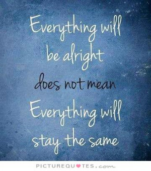 Everything Will Be Okay Quotes