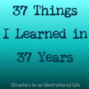 37 Things I Learned in 37 Years