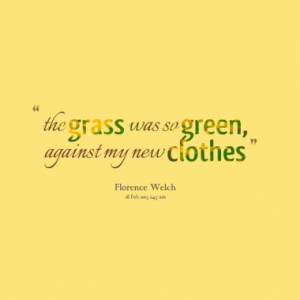 the grass was so green, against my new clothes