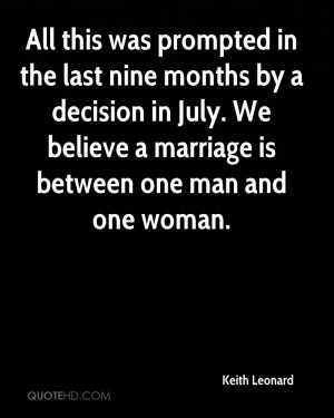 All this was prompted in the last nine months by a decision in July ...