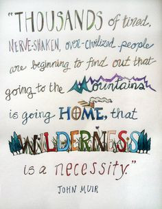 ... www.etsy.com/listing/155037185/going-to-the-mountains-john-muir-quote