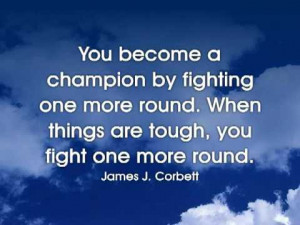 Great Inspirational Quote by James J. Corbett - When things are Tough ...