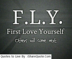 Fly first love yourself…