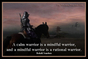 calm warrior is a mindful warrior...