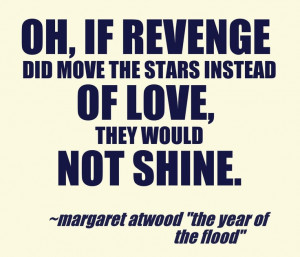 margaret atwood # quotes # love # revenge