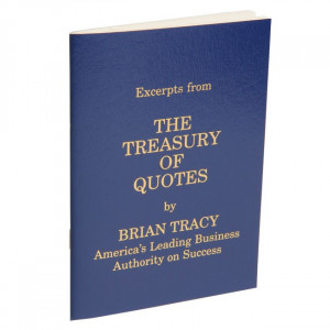 Excerpts From The Treasury of Quotes by Brian Tracy