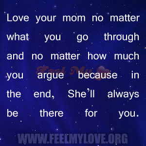Love-your-mom-no-matter-what-you-go-through-and-no-matter-how-much-you ...