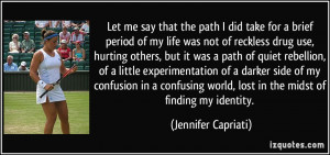 did take for a brief period of my life was not of reckless drug use ...