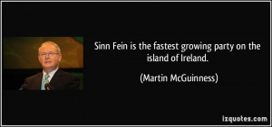 Sinn Fein is the fastest growing party on the island of Ireland ...