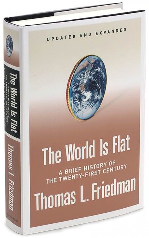 ... Thomas L. Friedman; New York, Farrar, Straus and Giroux, 2005; 488 pp