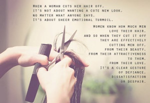 When a woman cuts her hair off, it's not about wanting a cute new look